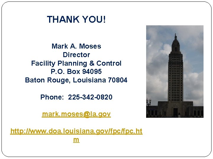 THANK YOU! Mark A. Moses Director Facility Planning & Control P. O. Box 94095