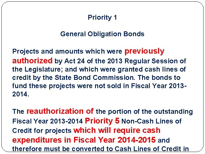 Priority 1 General Obligation Bonds Projects and amounts which were previously authorized by Act