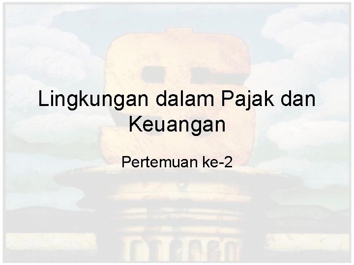 Lingkungan dalam Pajak dan Keuangan Pertemuan ke-2 