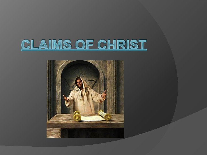 CLAIMS OF CHRIST 