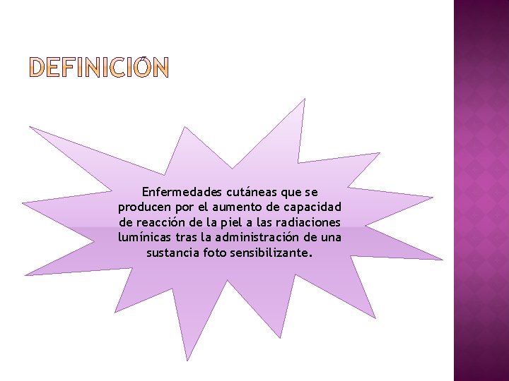 Enfermedades cutáneas que se producen por el aumento de capacidad de reacción de la