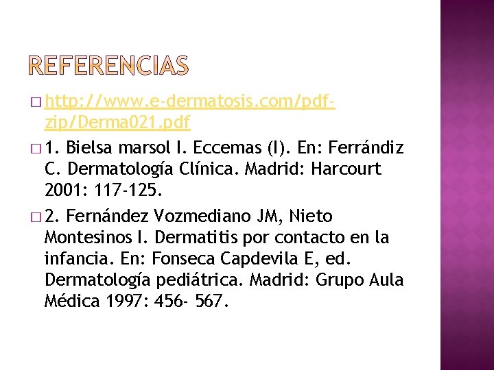 � http: //www. e-dermatosis. com/pdf- zip/Derma 021. pdf � 1. Bielsa marsol I. Eccemas