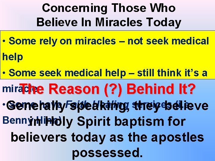 Concerning Those Who Believe In Miracles Today • Some rely on miracles – not