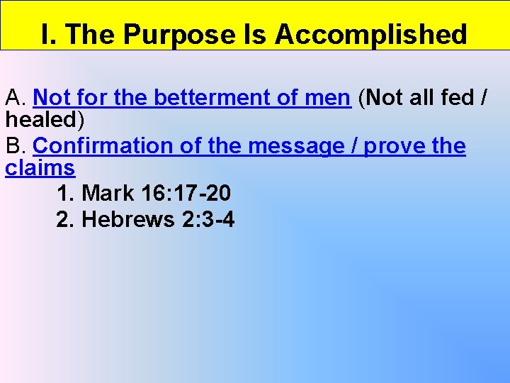 I. The Purpose Is Accomplished A. Not for the betterment of men (Not all