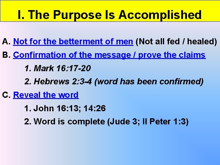 I. The Purpose Is Accomplished A. Not for the betterment of men (Not all