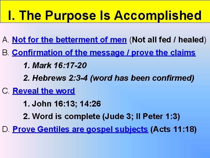 I. The Purpose Is Accomplished A. Not for the betterment of men (Not all