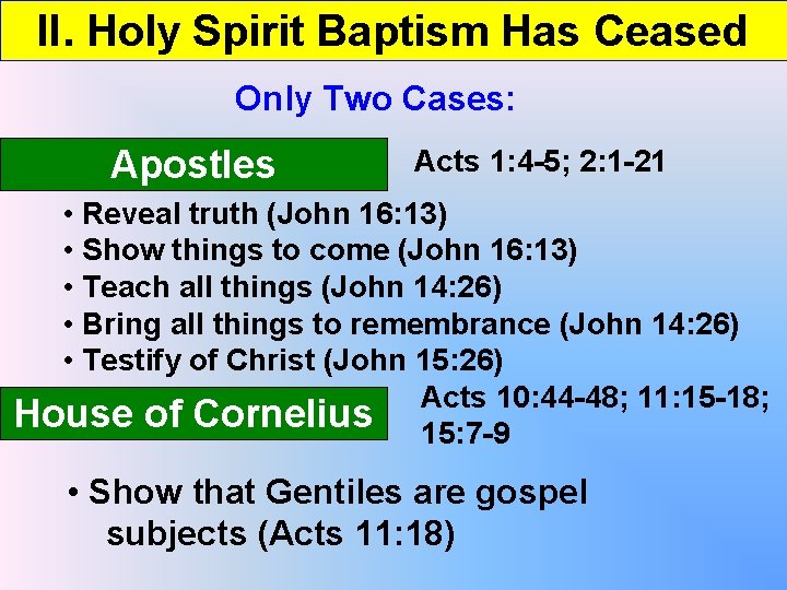 II. Holy Spirit Baptism Has Ceased Only Two Cases: Apostles Acts 1: 4 -5;