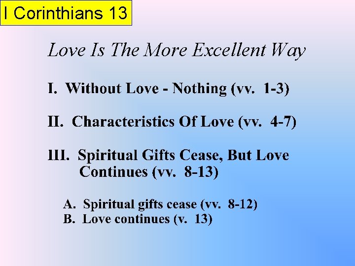 I Corinthians 13 Love Is The More Excellent Way 