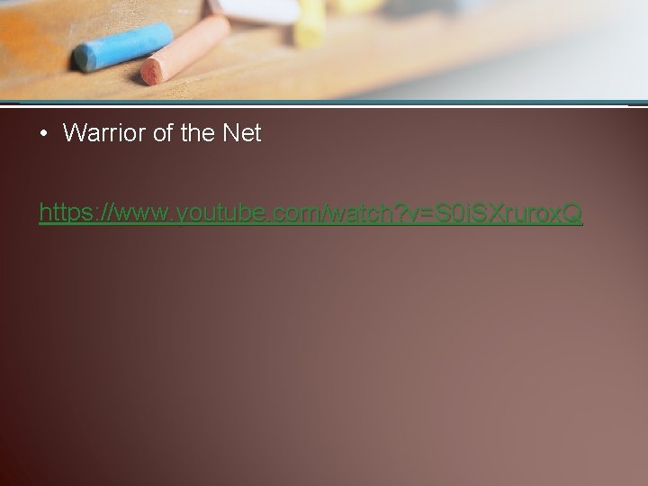  • Warrior of the Net https: //www. youtube. com/watch? v=S 0 i. SXrurox.