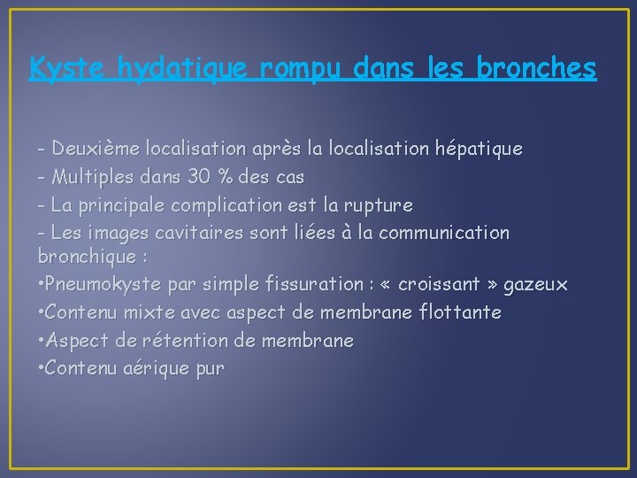 Kyste hydatique rompu dans les bronches - Deuxième localisation après la localisation hépatique -