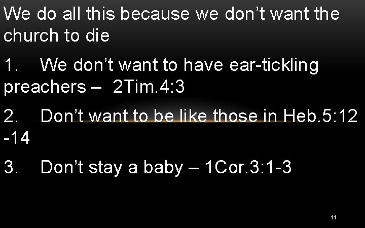 We do all this because we don’t want the church to die 1. We We do all this because we don’t want the church to die 1. We