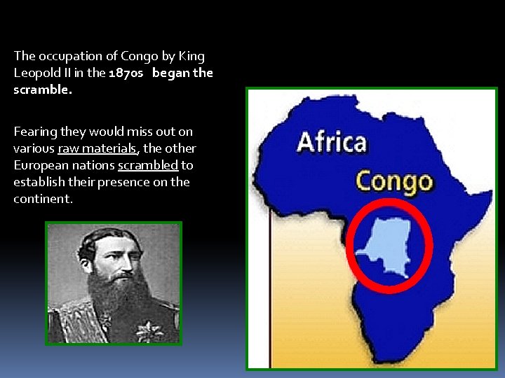 The occupation of Congo by King Leopold II in the 1870 s began the