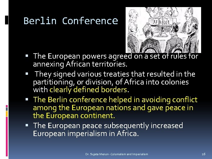 Berlin Conference The European powers agreed on a set of rules for annexing African
