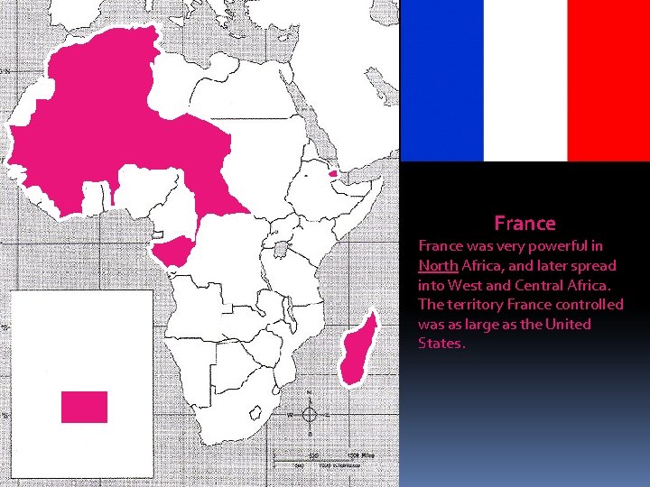 France French Territory France was very powerful in North Africa, and later spread into