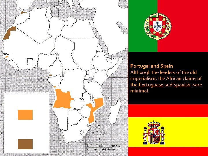 Portugal and Spain Although the leaders of the old imperialism, the African claims of