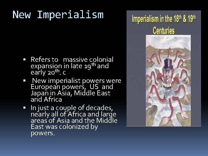 New Imperialism Refers to massive colonial expansion in late 19 th and early 20