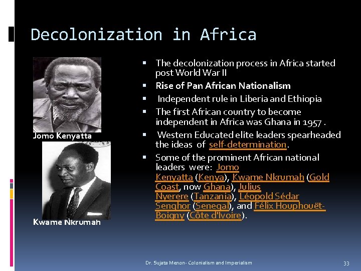 Decolonization in Africa Jomo Kenyatta Kwame Nkrumah The decolonization process in Africa started post