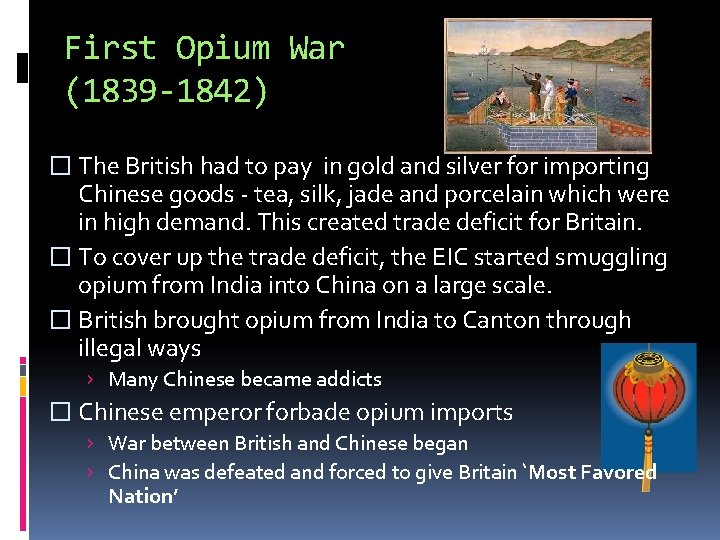 First Opium War (1839 -1842) � The British had to pay in gold and