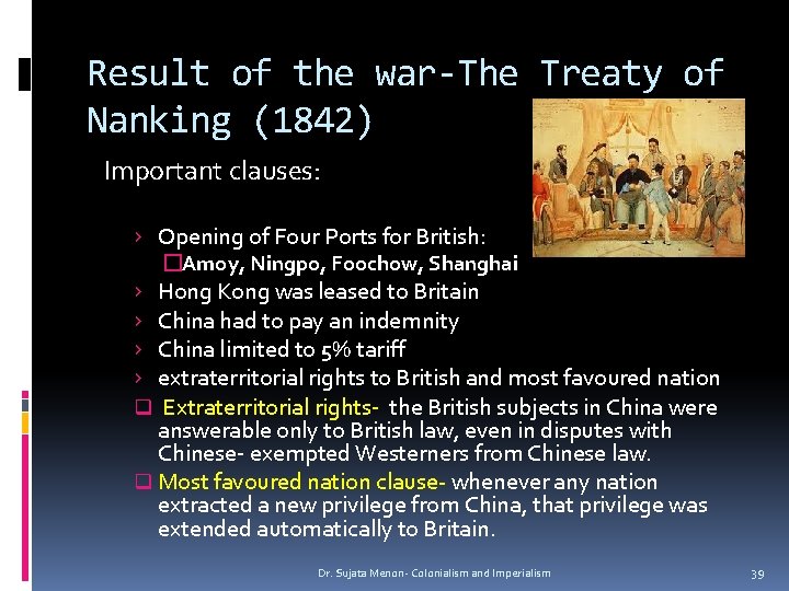 Result of the war-The Treaty of Nanking (1842) Important clauses: › Opening of Four