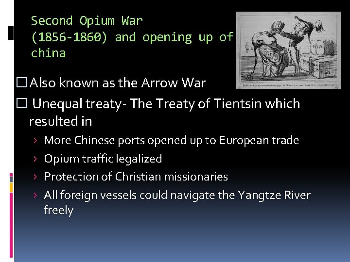 Second Opium War (1856 -1860) and opening up of china � Also known as