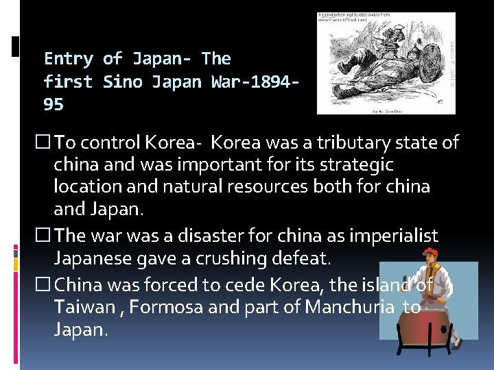 Entry of Japan- The first Sino Japan War-189495 � To control Korea- Korea was
