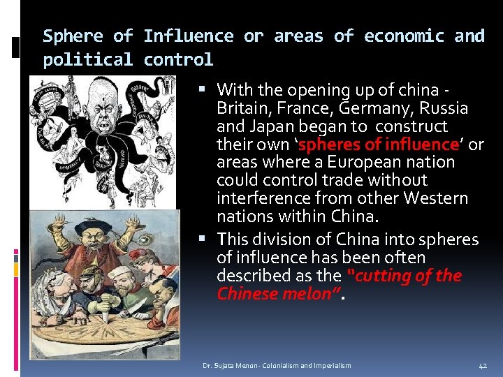 Sphere of Influence or areas of economic and political control With the opening up