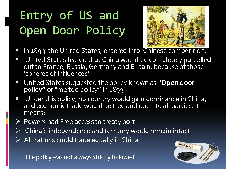 Entry of US and Open Door Policy In 1899 the United States, entered into