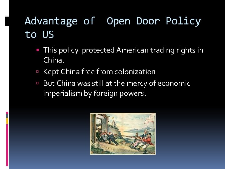 Advantage of to US Open Door Policy This policy protected American trading rights in