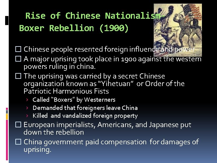 Rise of Chinese Nationalism. Boxer Rebellion (1900) � Chinese people resented foreign influence and