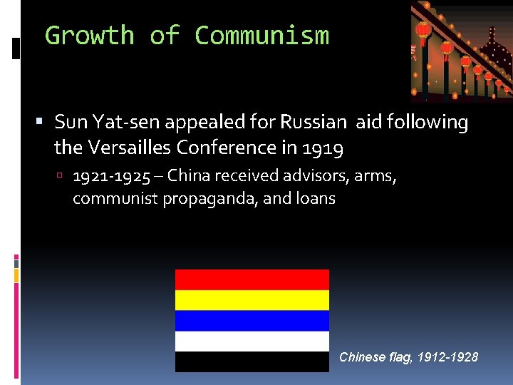 Growth of Communism Sun Yat-sen appealed for Russian aid following the Versailles Conference in