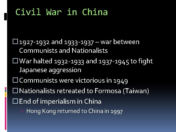 Civil War in China � 1927 -1932 and 1933 -1937 – war between Communists