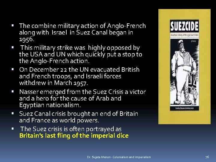  The combine military action of Anglo-French along with Israel in Suez Canal began