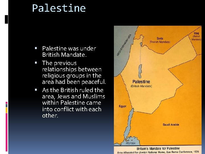 Palestine was under British Mandate. The previous relationships between religious groups in the area