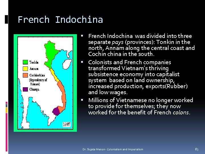 French Indochina was divided into three separate pays (provinces): Tonkin in the north, Annam