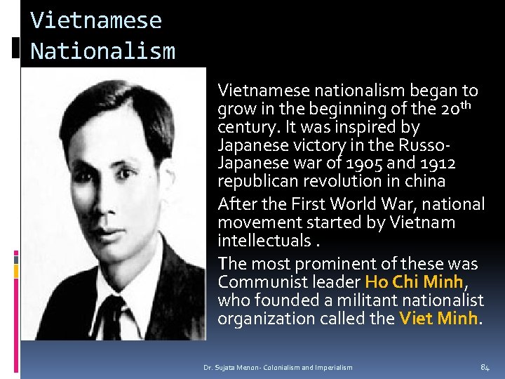 Vietnamese Nationalism Vietnamese nationalism began to grow in the beginning of the 20 th