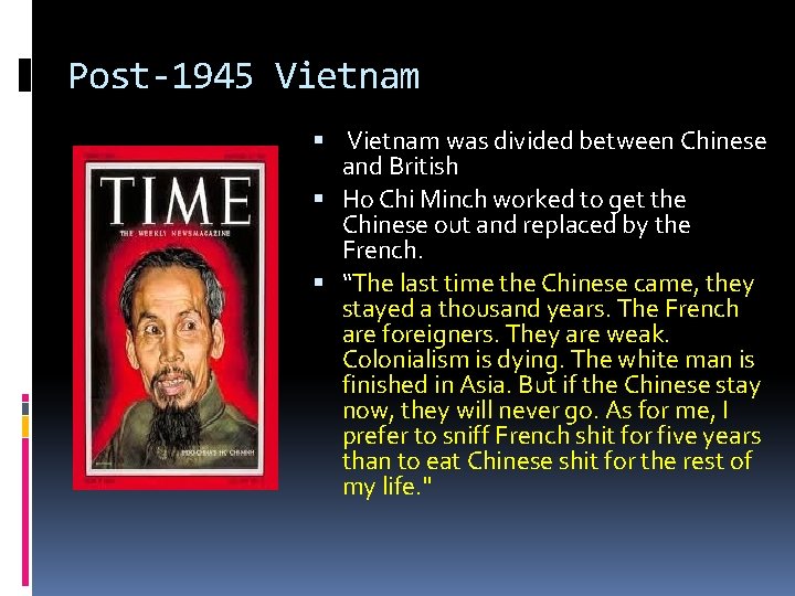 Post-1945 Vietnam was divided between Chinese and British Ho Chi Minch worked to get