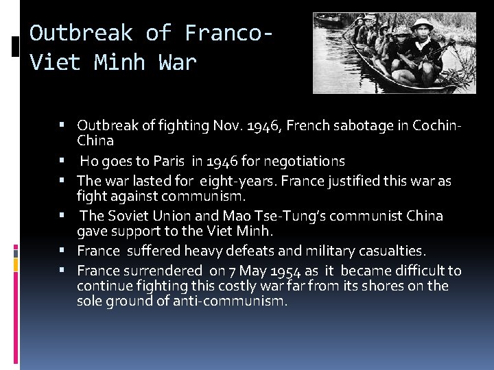 Outbreak of Franco. Viet Minh War Outbreak of fighting Nov. 1946, French sabotage in