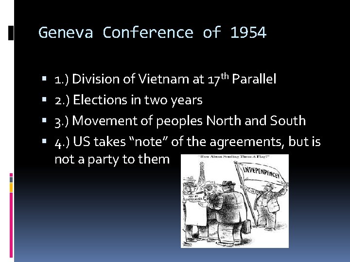 Geneva Conference of 1954 1. ) Division of Vietnam at 17 th Parallel 2.