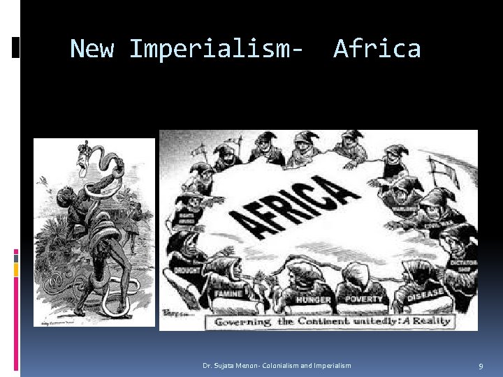 New Imperialism- Africa Dr. Sujata Menon- Colonialism and Imperialism 9 