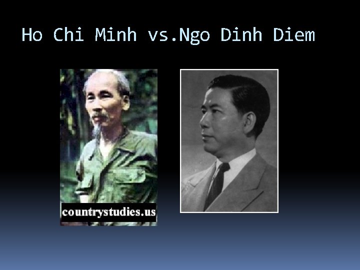 Ho Chi Minh vs. Ngo Dinh Diem 