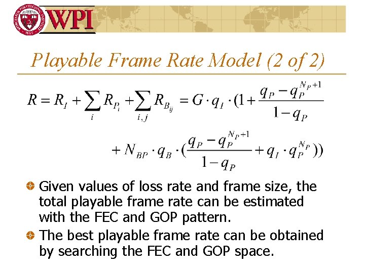 Playable Frame Rate Model (2 of 2) Given values of loss rate and frame