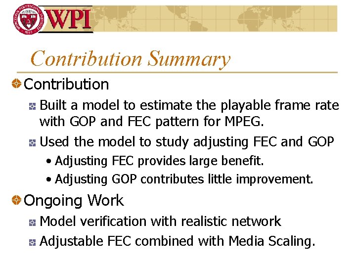 Contribution Summary Contribution Built a model to estimate the playable frame rate with GOP