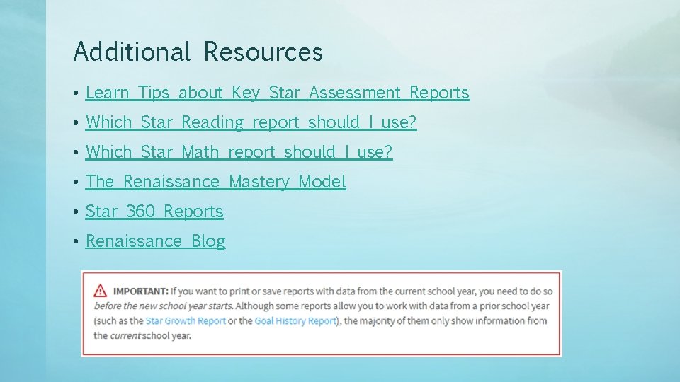Additional Resources • Learn Tips about Key Star Assessment Reports • Which Star Reading