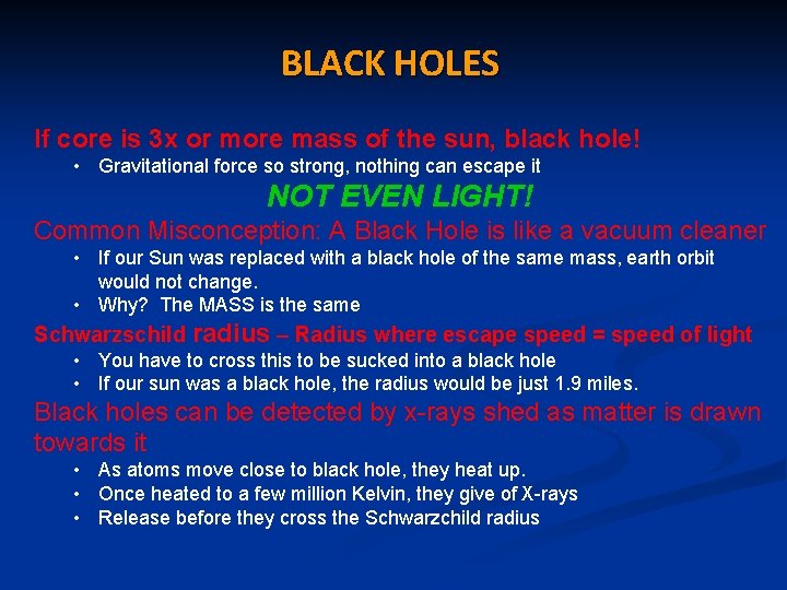BLACK HOLES If core is 3 x or more mass of the sun, black