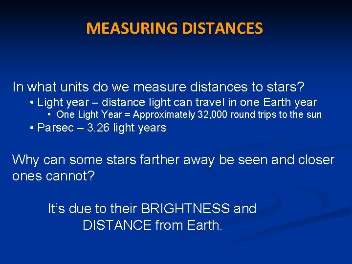 MEASURING DISTANCES In what units do we measure distances to stars? • Light year