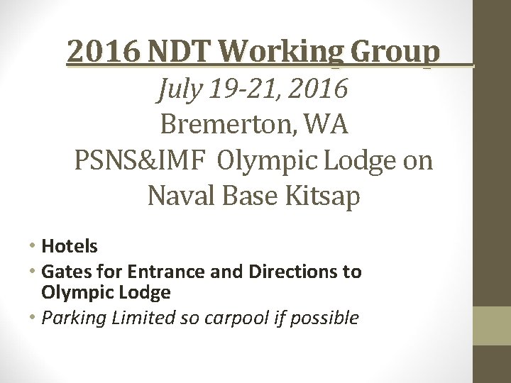 2016 NDT Working Group July 19 -21, 2016 Bremerton, WA PSNS&IMF Olympic Lodge on