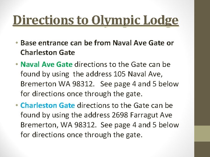 Directions to Olympic Lodge • Base entrance can be from Naval Ave Gate or