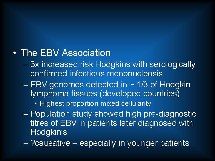  • The EBV Association – 3 x increased risk Hodgkins with serologically confirmed