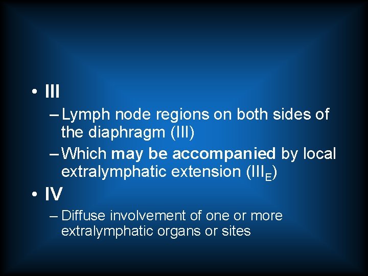  • III – Lymph node regions on both sides of the diaphragm (III)