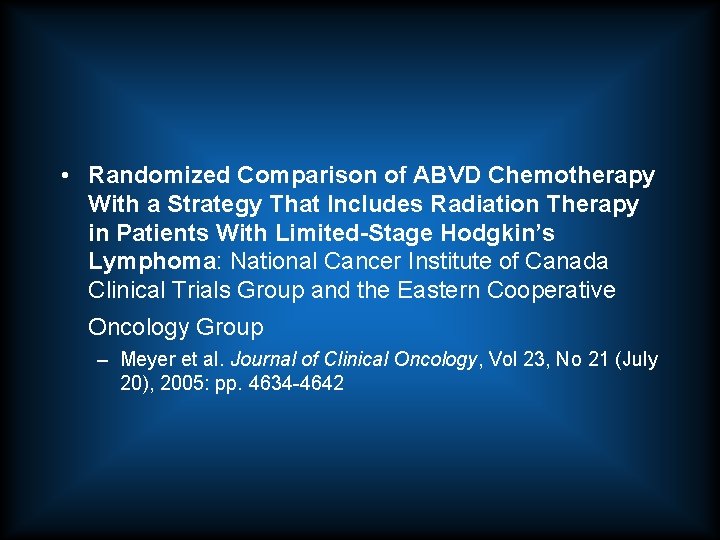  • Randomized Comparison of ABVD Chemotherapy With a Strategy That Includes Radiation Therapy